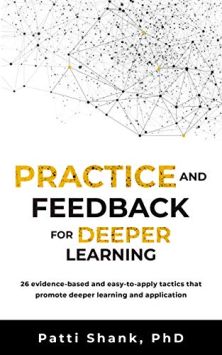 practice feedback deeper learning patti shank